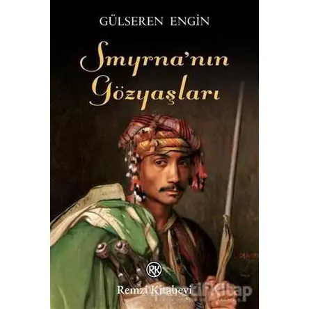 Smyrnanın Gözyaşları - Gülseren Engin - Remzi Kitabevi