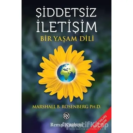Şiddetsiz İletişim - Bir Yaşam Dili - Ph. D. - Remzi Kitabevi
