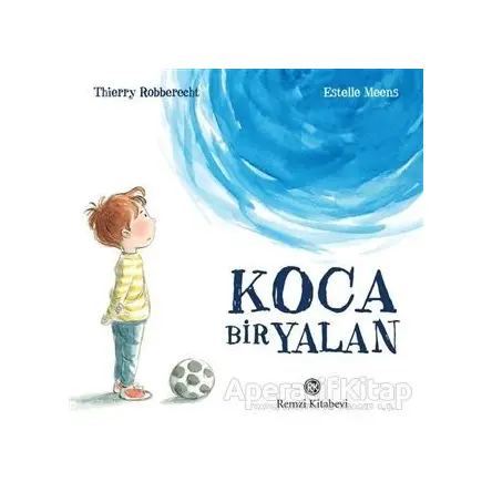 Koca Bir Yalan - Thierry Robberecht - Remzi Kitabevi