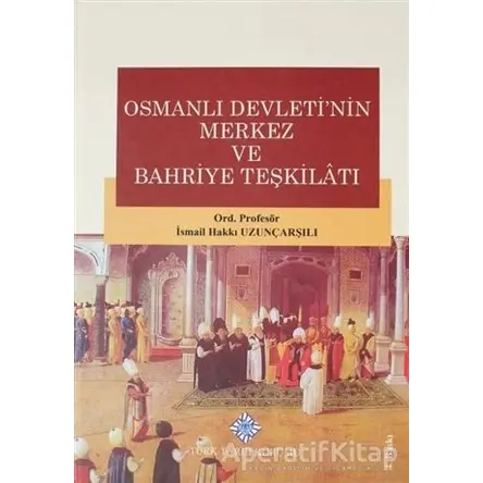 Osmanlı Devletinin Merkez ve Bahriye Teşkilatı