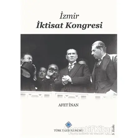 İzmir İktisat Kongresi - A. Afetinan - Türk Tarih Kurumu Yayınları