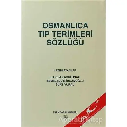 Osmanlıca Tıp Terimleri Sözlüğü - Kolektif - Türk Tarih Kurumu Yayınları