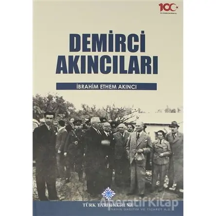 Demirci Akıncıları - İbrahim Ethem Akıncı - Türk Tarih Kurumu Yayınları