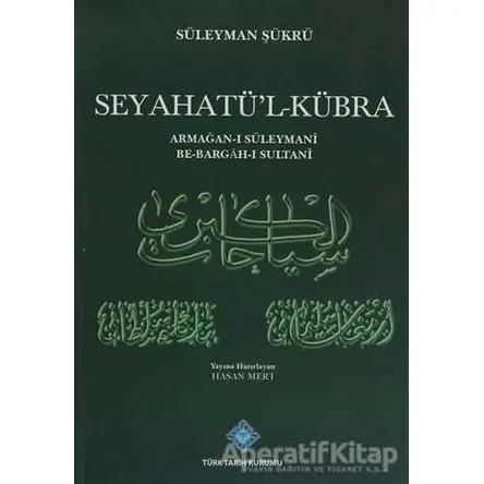 Seyatül-Kübra - Süleyman Şükrü - Türk Tarih Kurumu Yayınları