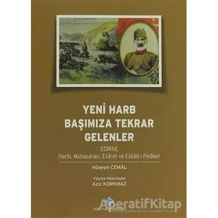 Yeni Harb Başımıza Tekrar Gelenler - Hüseyin Cemal - Türk Tarih Kurumu Yayınları