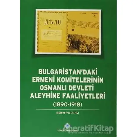 Bulgaristandaki Ermeni Komitelerinin Osmanlı Devleti Aleyhine Faaliyetleri
