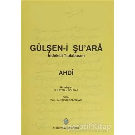 Gülşen-i Şuara (İndeksli Tıpkıbasım) - Ahdi - Türk Tarih Kurumu Yayınları