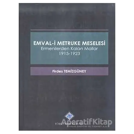 Emval-i Metruke Meselesi - Firdes Temizgüney - Türk Tarih Kurumu Yayınları
