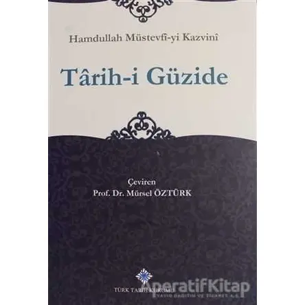 Tarih-i Güzide - Hamdullah Müstevfi-i Kazvini - Türk Tarih Kurumu Yayınları