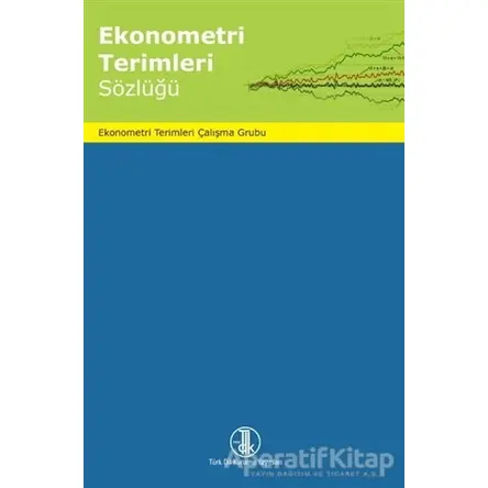 Ekonometri Terimleri Sözlüğü - Kolektif - Türk Dil Kurumu Yayınları