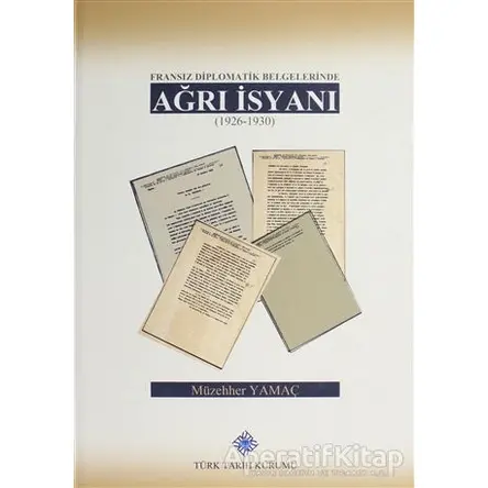Fransız Diplomatik Belgelerinde Ağrı İsyanı (1926-1930)