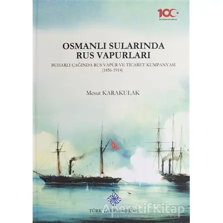 Osmanlı Sularında Rus Vapurları - Mesut Karakulak - Türk Tarih Kurumu Yayınları