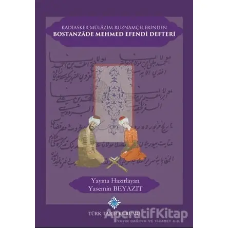 Kadıasker Mülazım Ruznamçelerinden Bostanzade Mehmed Efendi Defteri