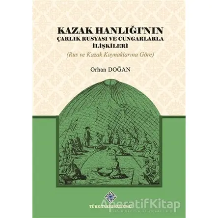 Kazak Hanlığının Çarlık Rusyası ve Cungarlarla İlişkileri