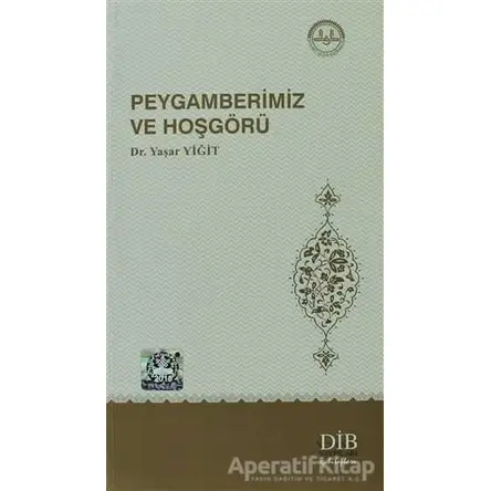 Peygamberimiz ve Hoşgörü - Yaşar Yiğit - Diyanet İşleri Başkanlığı