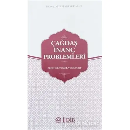 Çağdaş İnanç Problemleri - Temel Yeşilyurt - Diyanet İşleri Başkanlığı