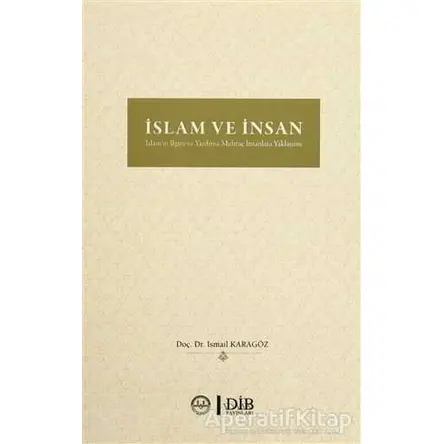 İslam ve İnsan - İsmail Karagöz - Diyanet İşleri Başkanlığı