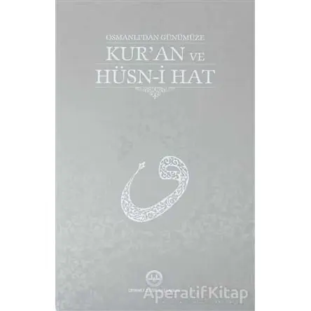 Osmanlıdan Günümüze Kuran ve Hüsn-i Hat - Kolektif - Diyanet İşleri Başkanlığı