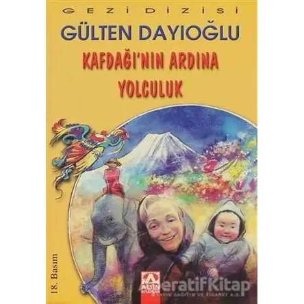 Kafdağı’nın Ardına Yolculuk - Gülten Dayıoğlu - Altın Kitaplar