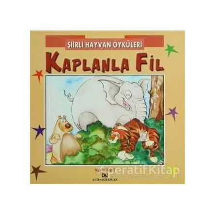 Kaplanla Fil - Nur İçözü - Altın Kitaplar