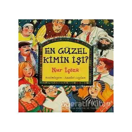 En Güzel Kimin İşi? 1 - Nur İçözü - Altın Kitaplar