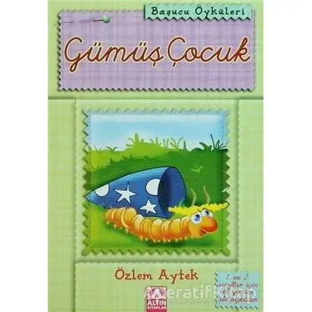 Gümüş Çocuk - Özlem Aytek - Altın Kitaplar