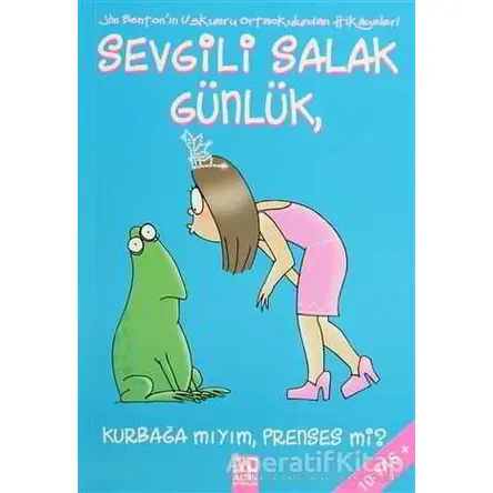 Sevgili Salak Günlük Kurbağa mıyım, Prenses mi? - Jim Benton - Altın Kitaplar