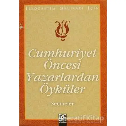 Cumhuriyet Öncesi Yazarlardan Öyküler - Suat Batur - Altın Kitaplar