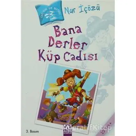Bana Derler Küp Cadısı - Nur İçözü - Altın Kitaplar