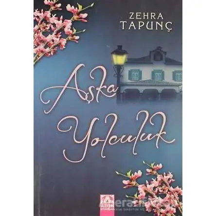 Aşka Yolculuk - Zehra Tapunç - Altın Kitaplar