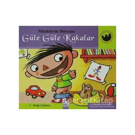Miniklerin Dünyası: Güle Güle Kakalar - Sergi Camara - Altın Kitaplar