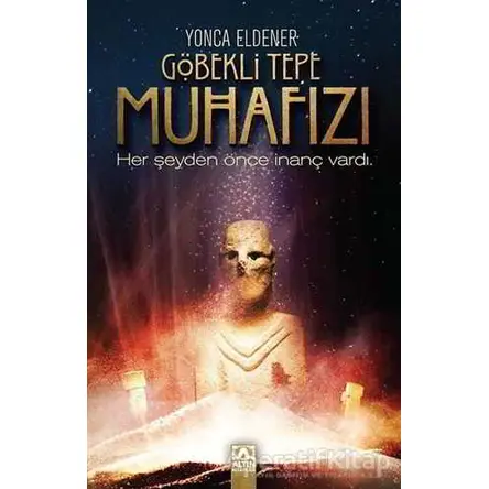 Göbekli Tepe Muhafızı - Yonca Eldener - Altın Kitaplar