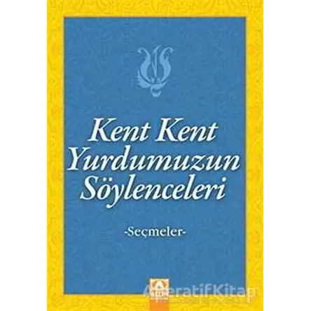 Kent Kent Yurdumuzun Söylenceleri - Kolektif - Altın Kitaplar