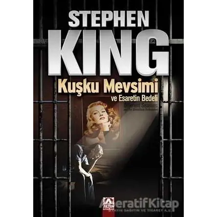 Kuşku Mevsimi ve Esaretin Bedeli - Stephen King - Altın Kitaplar