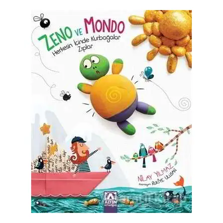Zeno Ve Mondo - Herkesin İçinde Kurbağalar Zıplar - Nilay Yılmaz - Altın Kitaplar
