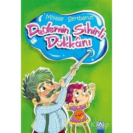 Dedemin Sihirli Dükkanı - Miyase Sertbarut - Altın Kitaplar
