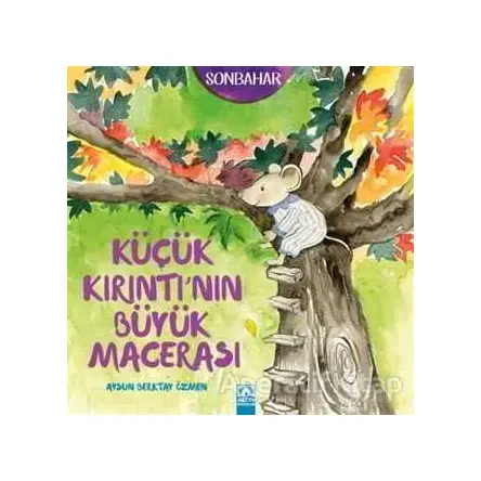 Küçük Kırıntının Büyük Macerası - Aysun Berktay Özmen - Altın Kitaplar