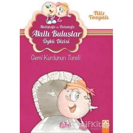Akıllıkafa ve Dolukafa - Gemi Kurdunun Tüneli - Filiz Tosyalı - Altın Kitaplar