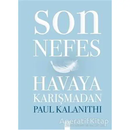 Son Nefes Havaya Karışmadan - Paul Kalanithi - Altın Kitaplar