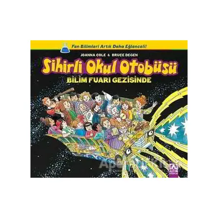 Sihirli Okul Otobüsü: Bilim Fuarı Gezisinde - Bruce Degen - Altın Kitaplar