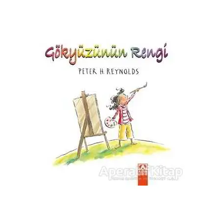 Gökyüzünün Rengi - Peter H. Reynolds - Altın Kitaplar