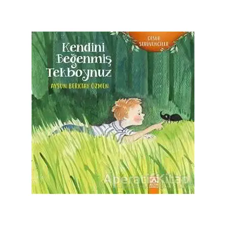 Kendini Beğenmiş Tekboynuz - Aysun Berktay Özmen - Altın Kitaplar