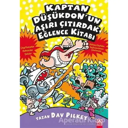 Kaptan Düşükdonun Aşırı Çıtırdak Eğlence Kitabı - Dav Pilkey - Altın Kitaplar