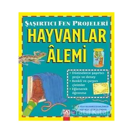 Hayvanlar Alemi - Şaşırtıcı Fen Projeleri - Sally Hewitt - Altın Kitaplar