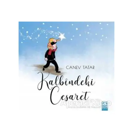 Kalbindeki Cesaret - Canev Tatar - Altın Kitaplar