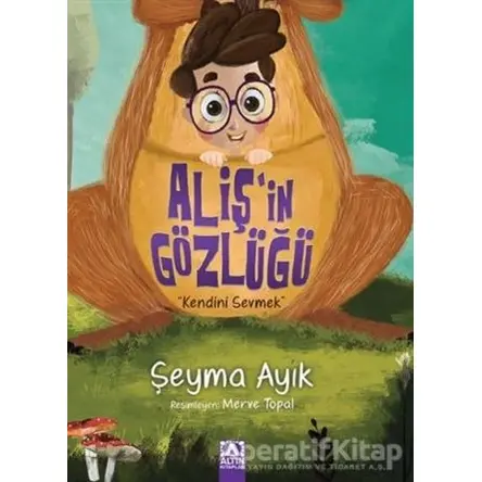 Alişin Gözlüğü - Şeyma Ayık - Altın Kitaplar
