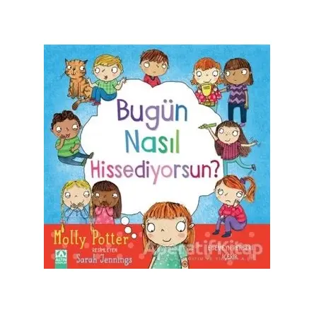 Bugün Nasıl Hissediyorsun? - Molly Potter - Altın Kitaplar
