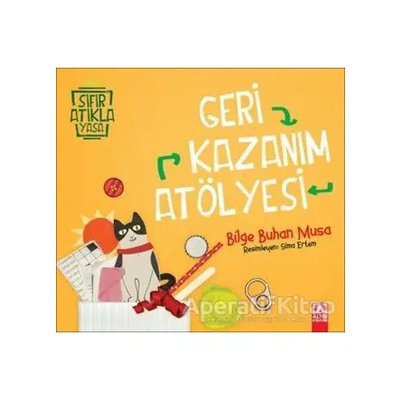 Geri Kazanım Atölyesi - Bilge Buhan Musa - Altın Kitaplar