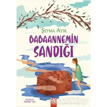 Babaannemin Sandığı - Şeyma Ayık - Altın Kitaplar