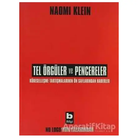 Tel Örgüler ve Pencereler - Naomi Klein - Bilgi Yayınevi